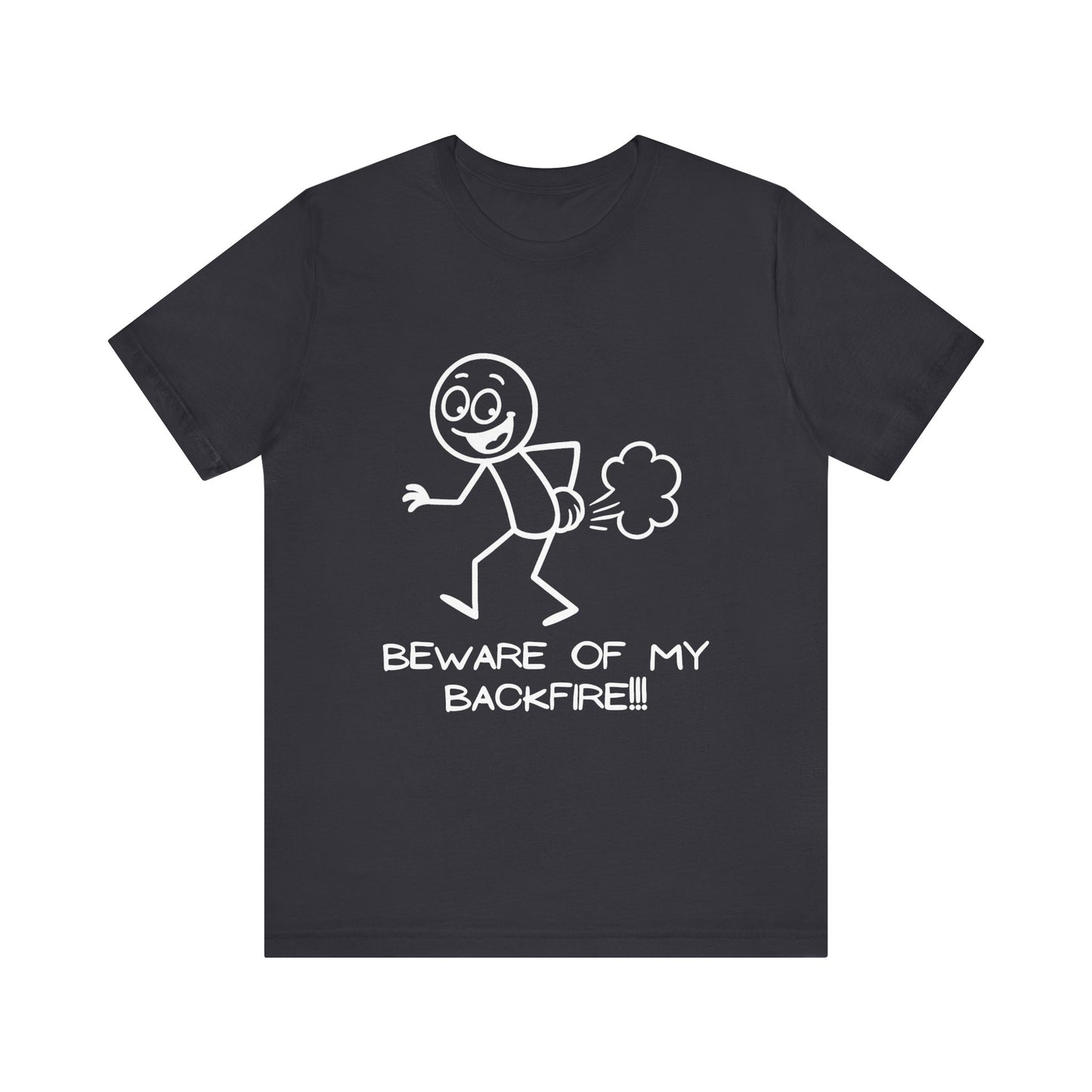 Funny Fart Humor T-Shirt "Beware Of My Backfire"