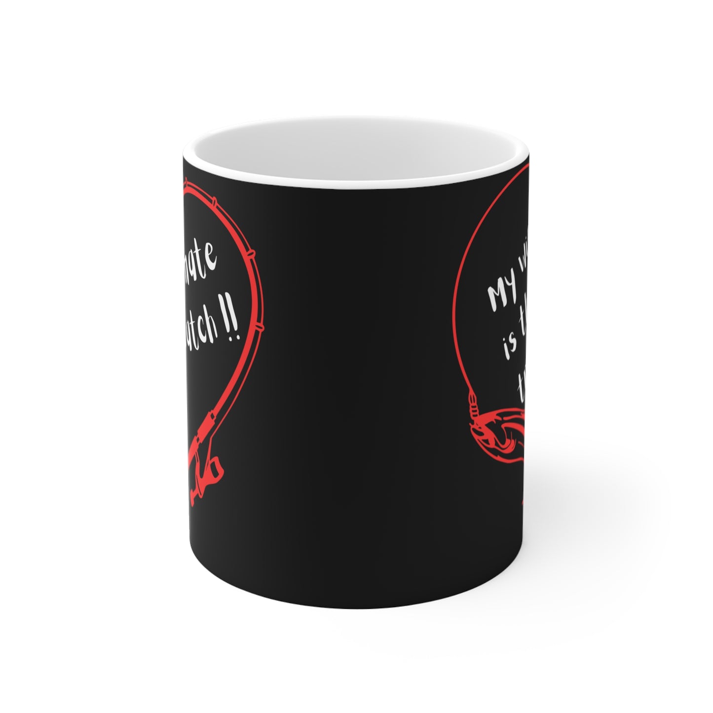 Funny Fishing Mug "My Wife Is The Ultimate Trophy Catch"