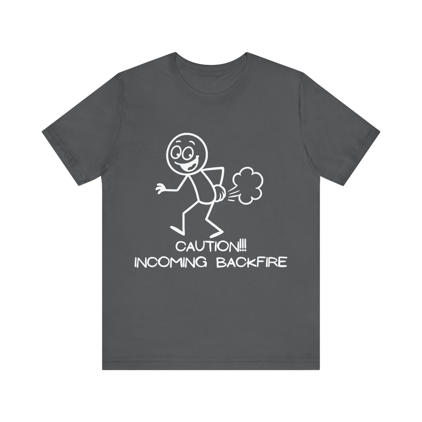 Funny Fart Humor T-Shirt "Caution!!! Incoming Backfire"