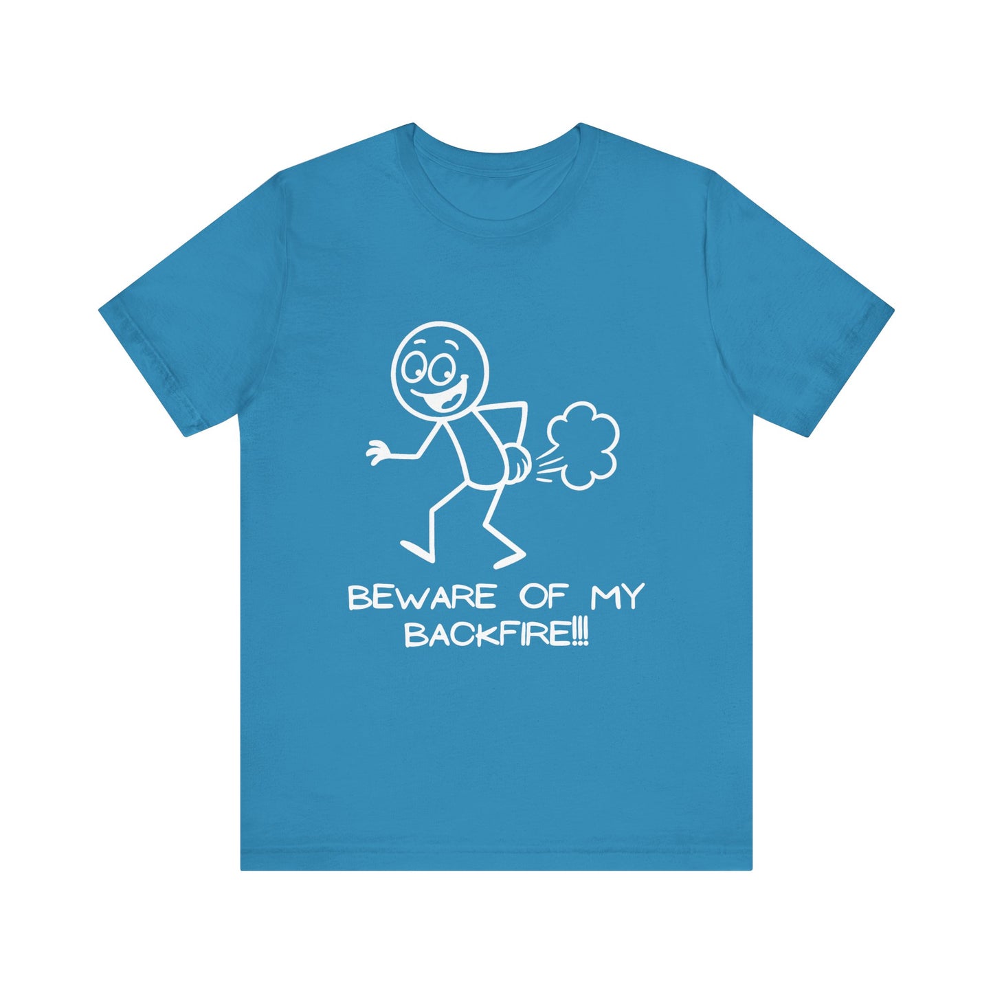 Funny Fart Humor T-Shirt "Beware Of My Backfire"