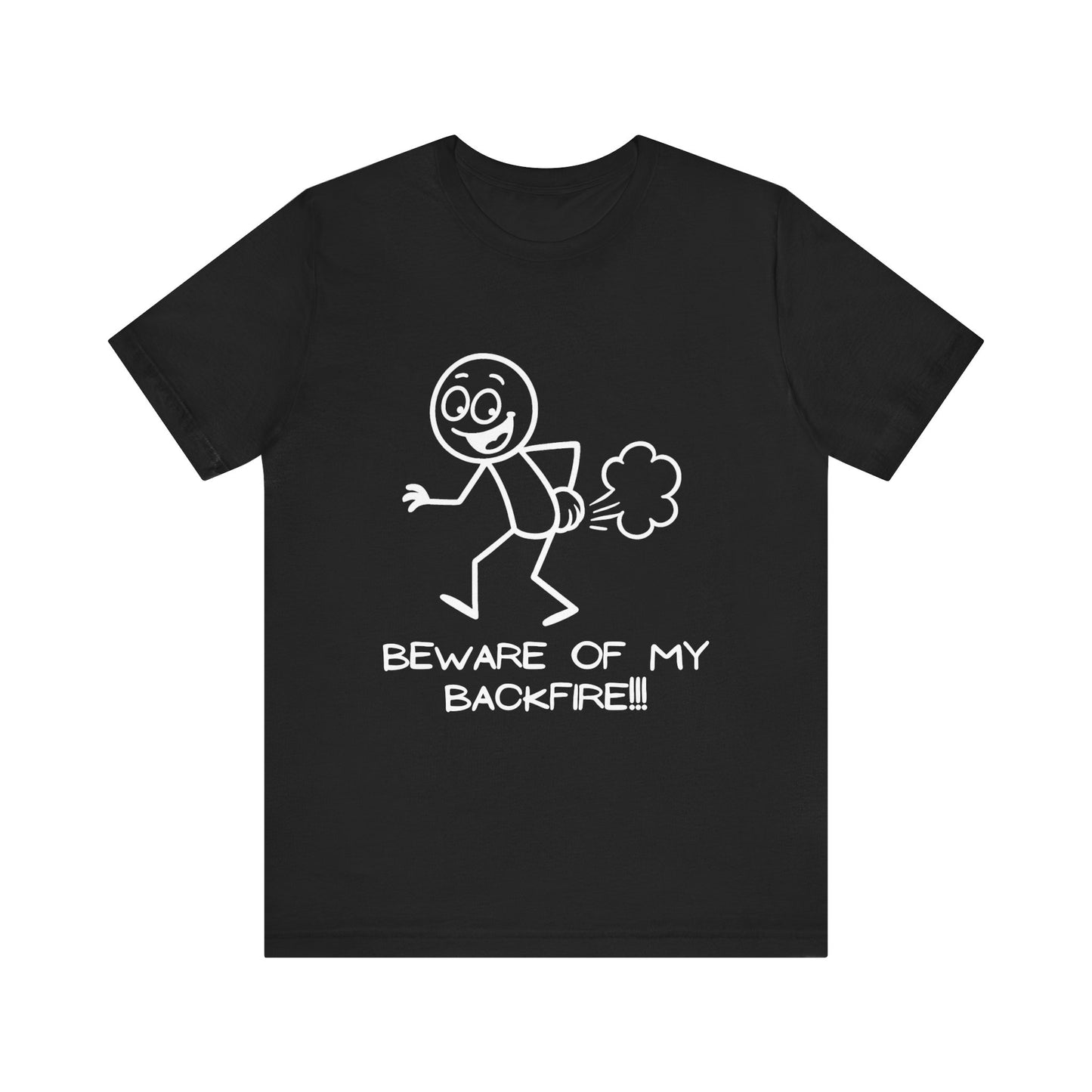 Funny Fart Humor T-Shirt "Beware Of My Backfire"