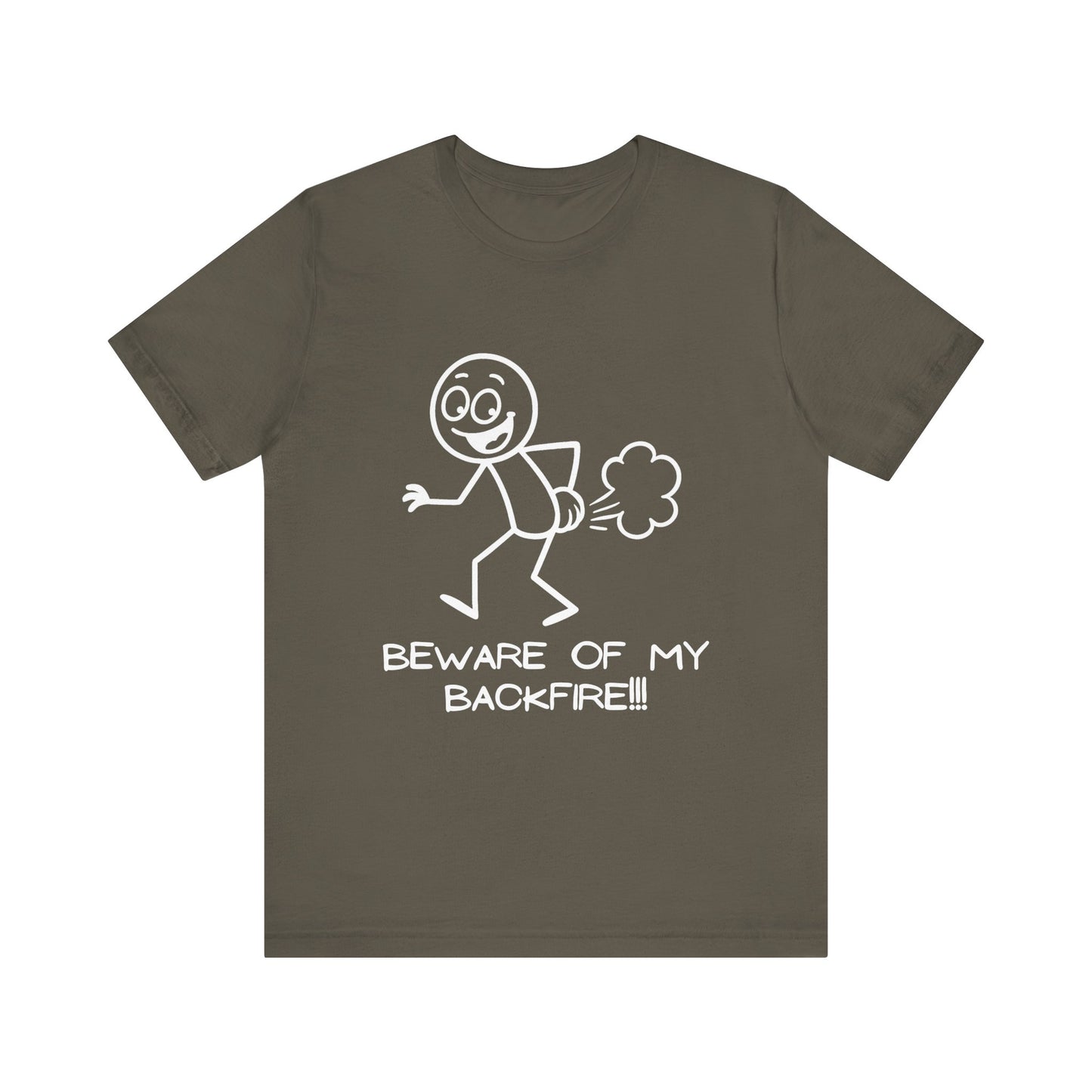 Funny Fart Humor T-Shirt "Beware Of My Backfire"