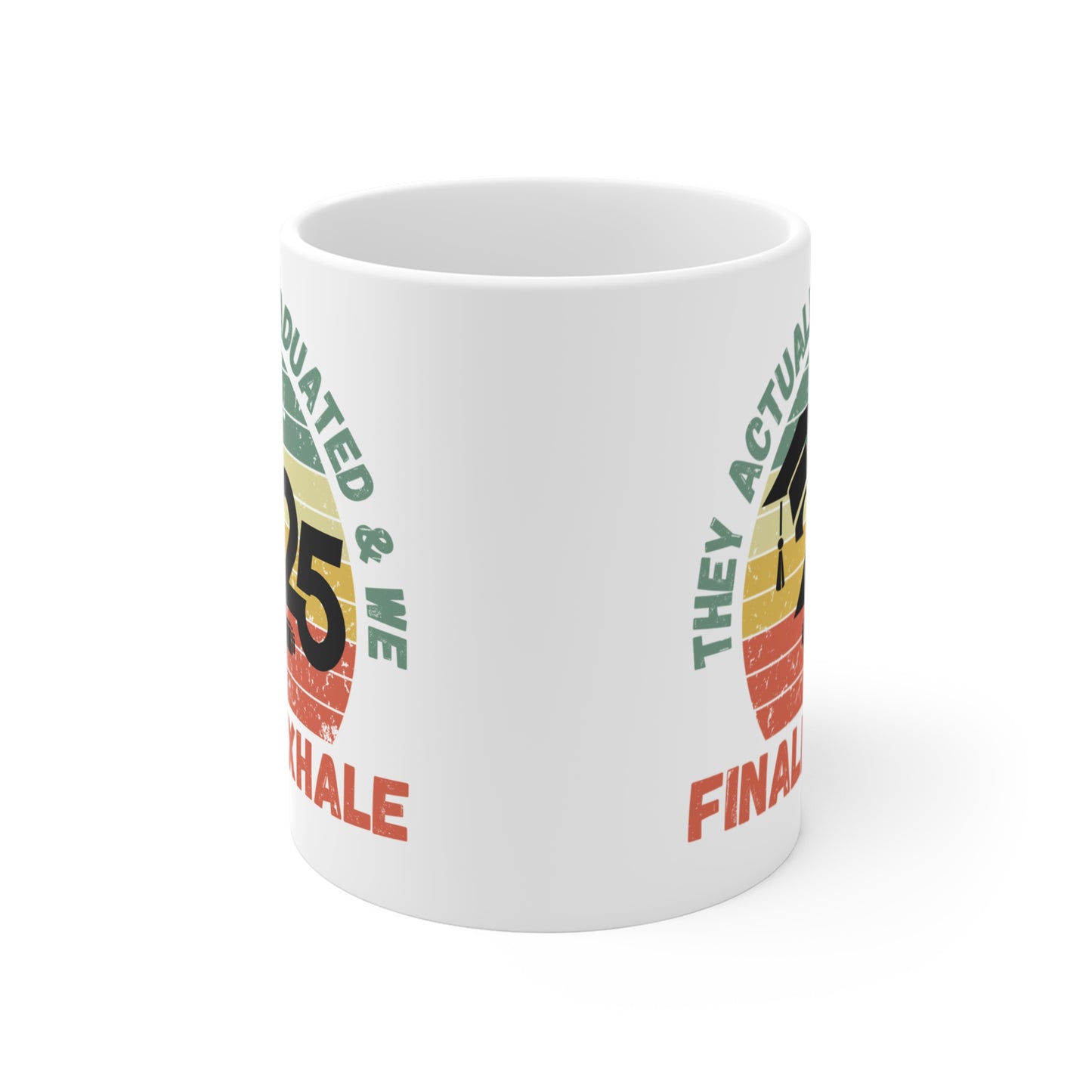 Funny Graduation Coffee Mug Class of 2025 Great Gift Idea For Graduates