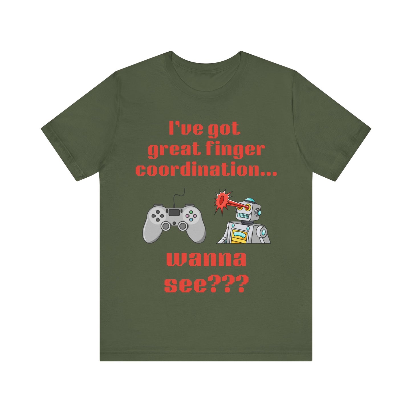 Funny Gaming Tee - "I've Got Great Finger Coordination"