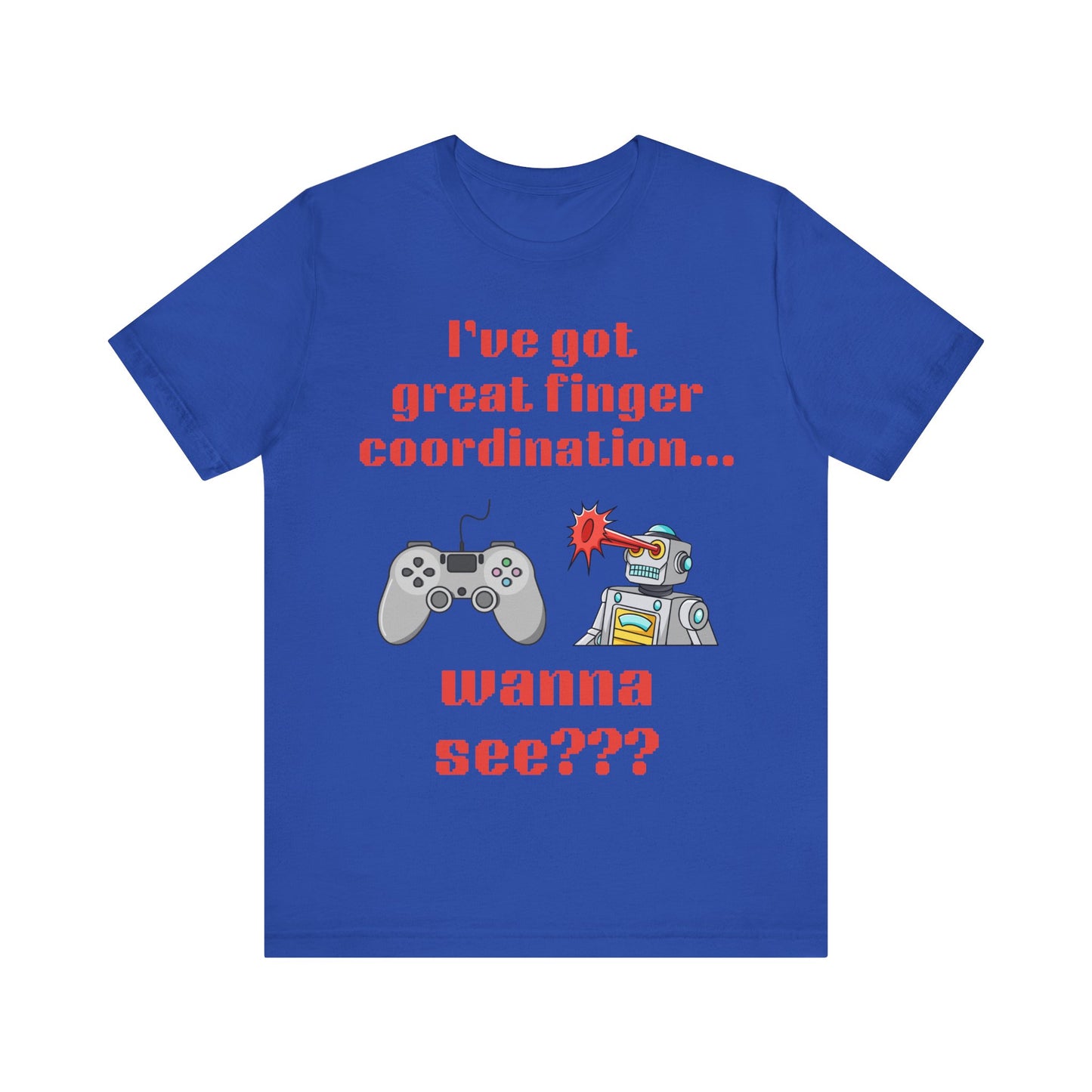 Funny Gaming Tee - "I've Got Great Finger Coordination"