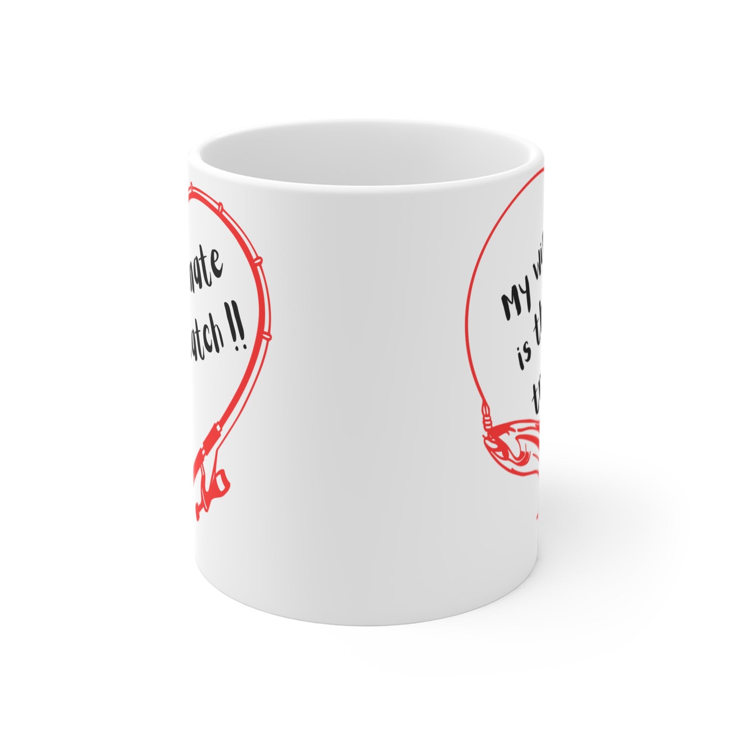 Ultimate Trophy Catch Mug - 11oz Funny Gift for Wife