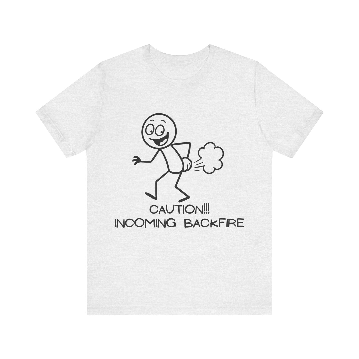 Funny Fart Humor T-Shirt "Caution!!! Incoming Backfire"