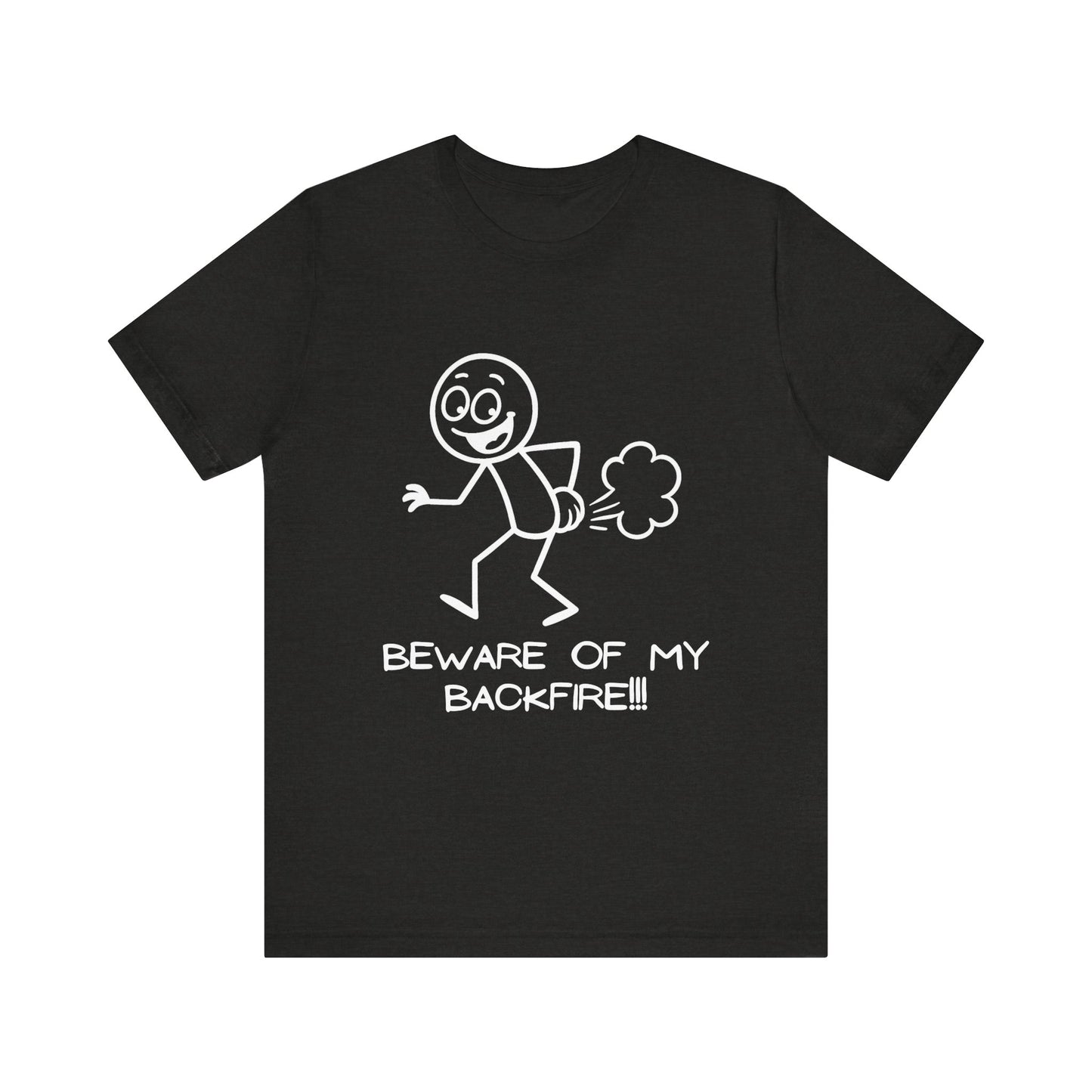 Funny Fart Humor T-Shirt "Beware Of My Backfire"
