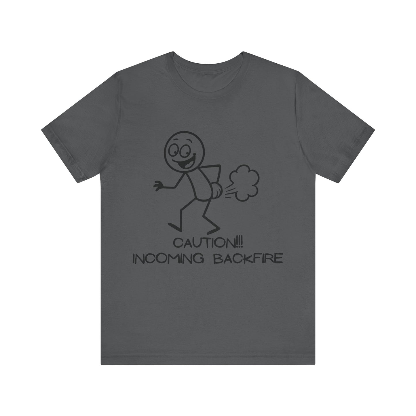 Funny Fart Humor T-Shirt "Caution!!! Incoming Backfire"