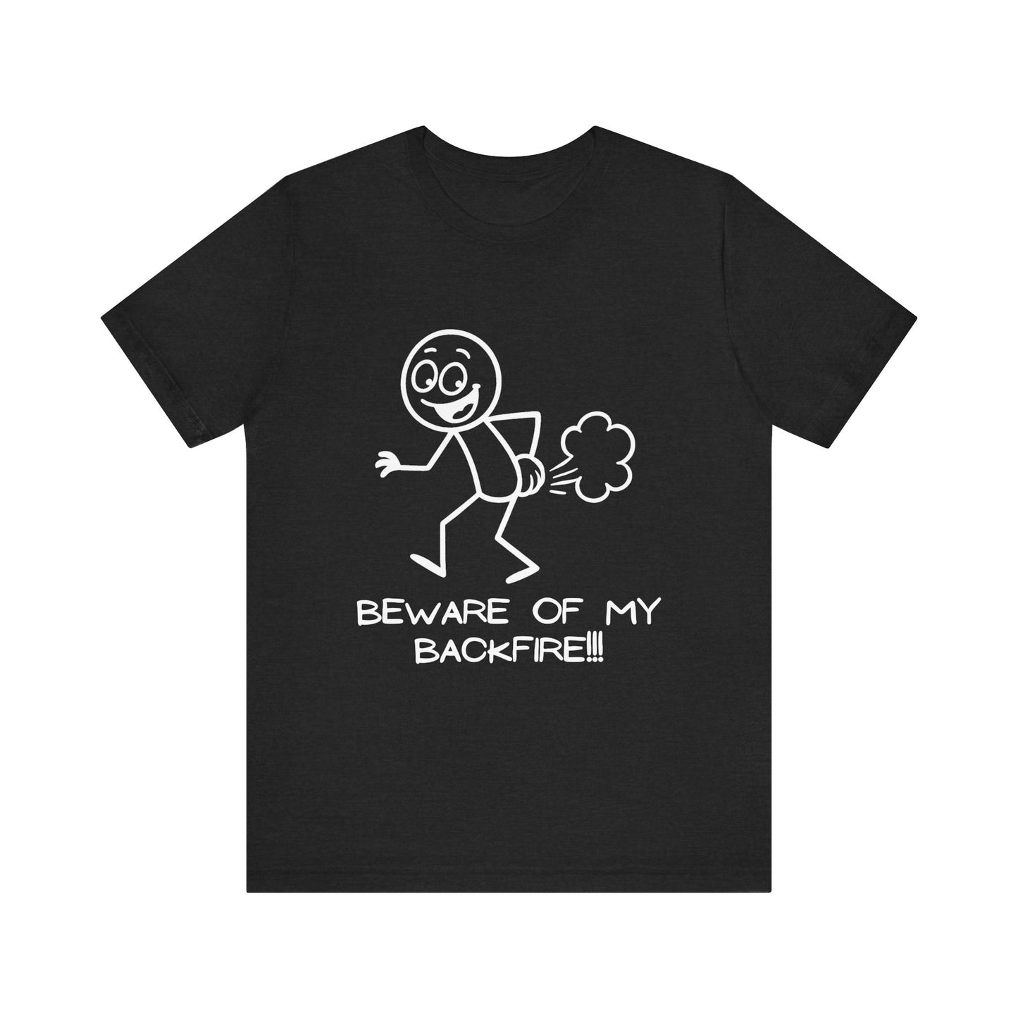 Funny Fart Humor T-Shirt "Beware Of My Backfire"