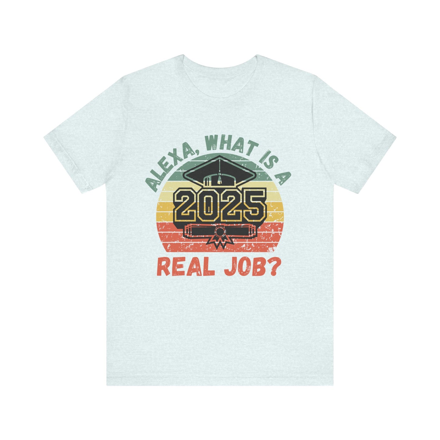 Funny Graduation T-Shirt Class of 2025 Great Gift Idea For Graduates