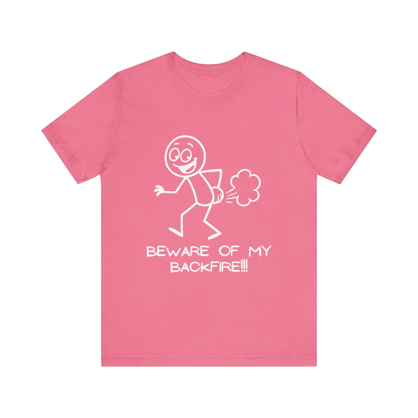 Funny Fart Humor T-Shirt "Beware Of My Backfire"