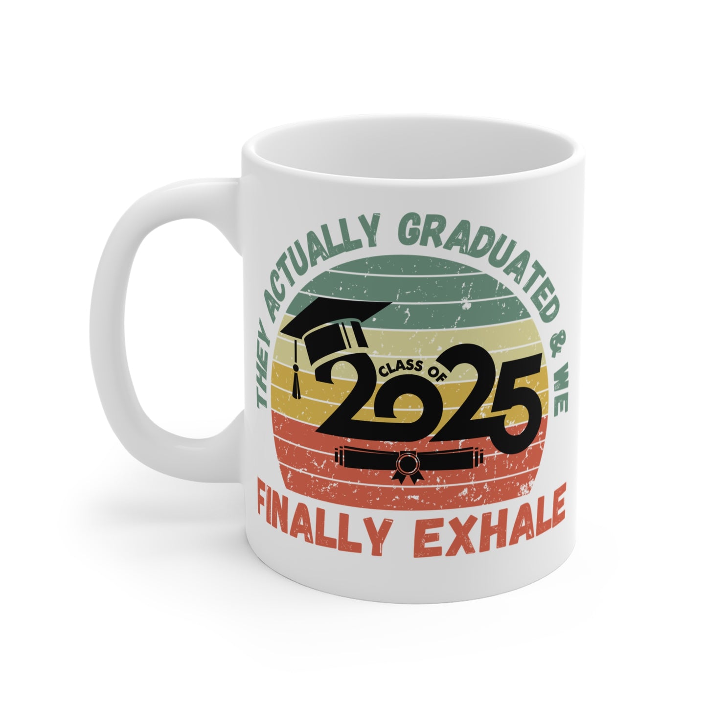 Funny Graduation Coffee Mug Class of 2025 Great Gift Idea For Graduates