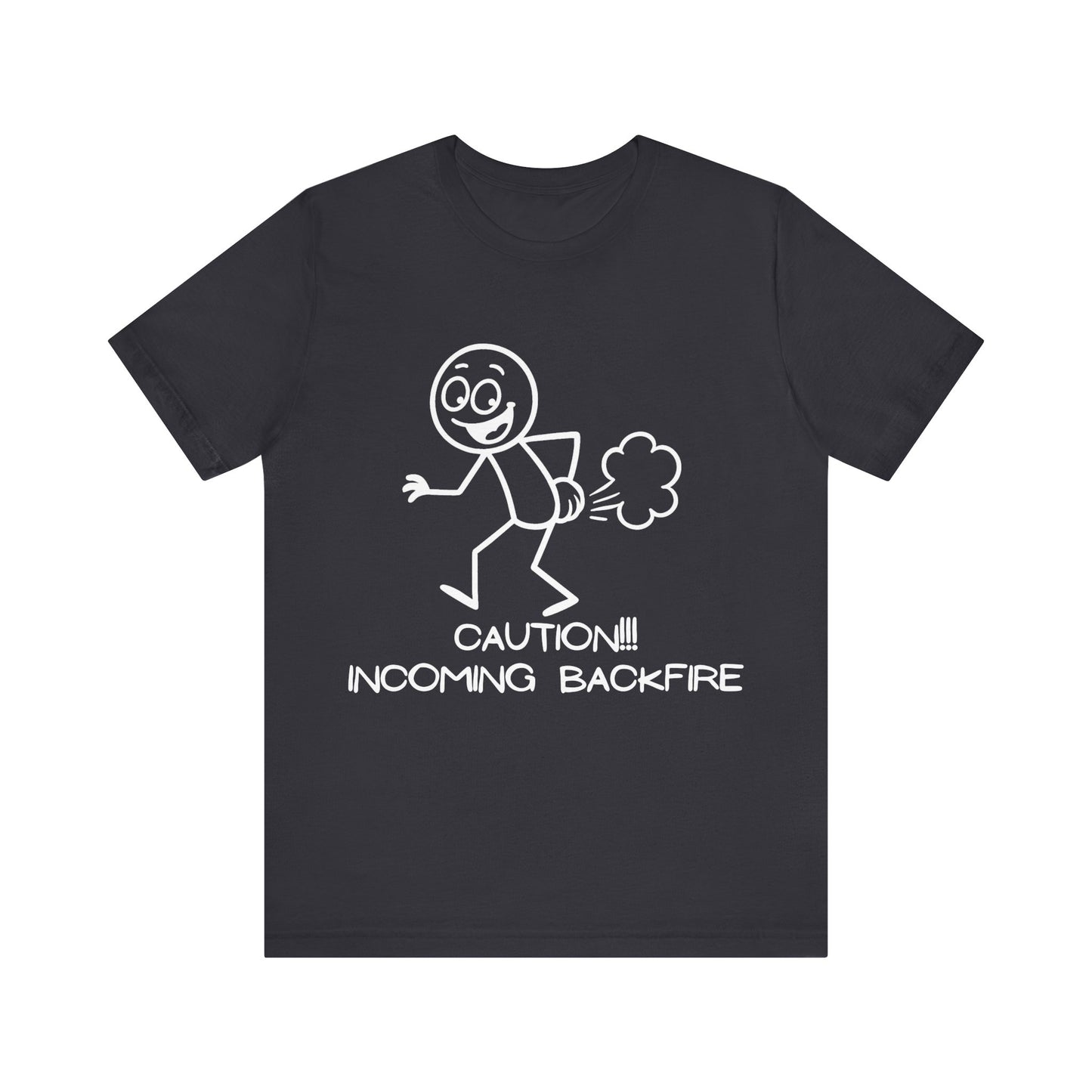 Funny Fart Humor T-Shirt "Caution!!! Incoming Backfire"
