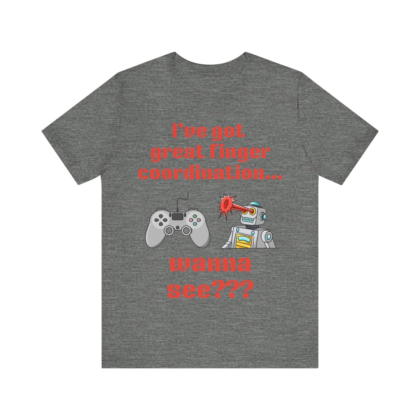 Funny Gaming Tee - "I've Got Great Finger Coordination"