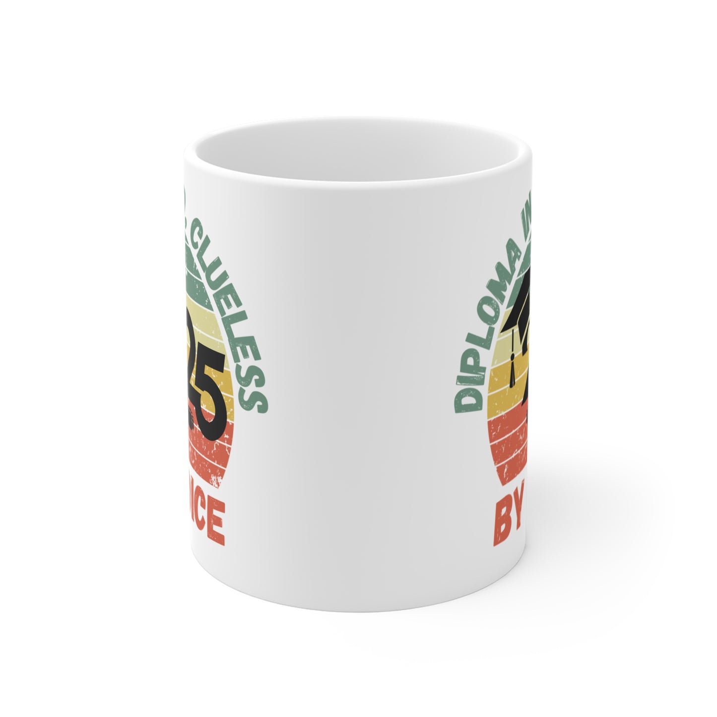 Funny Graduation Coffee Mug Class of 2025 Great Gift Idea For Graduates