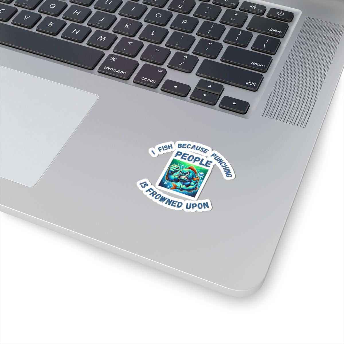 Funny Fishing Sticker "I Fish Because Punching People is Frowned Upon"