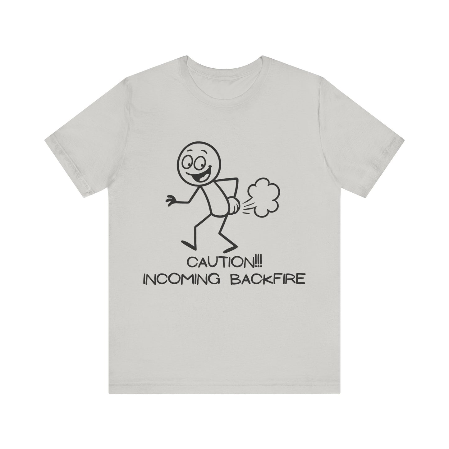 Funny Fart Humor T-Shirt "Caution!!! Incoming Backfire"