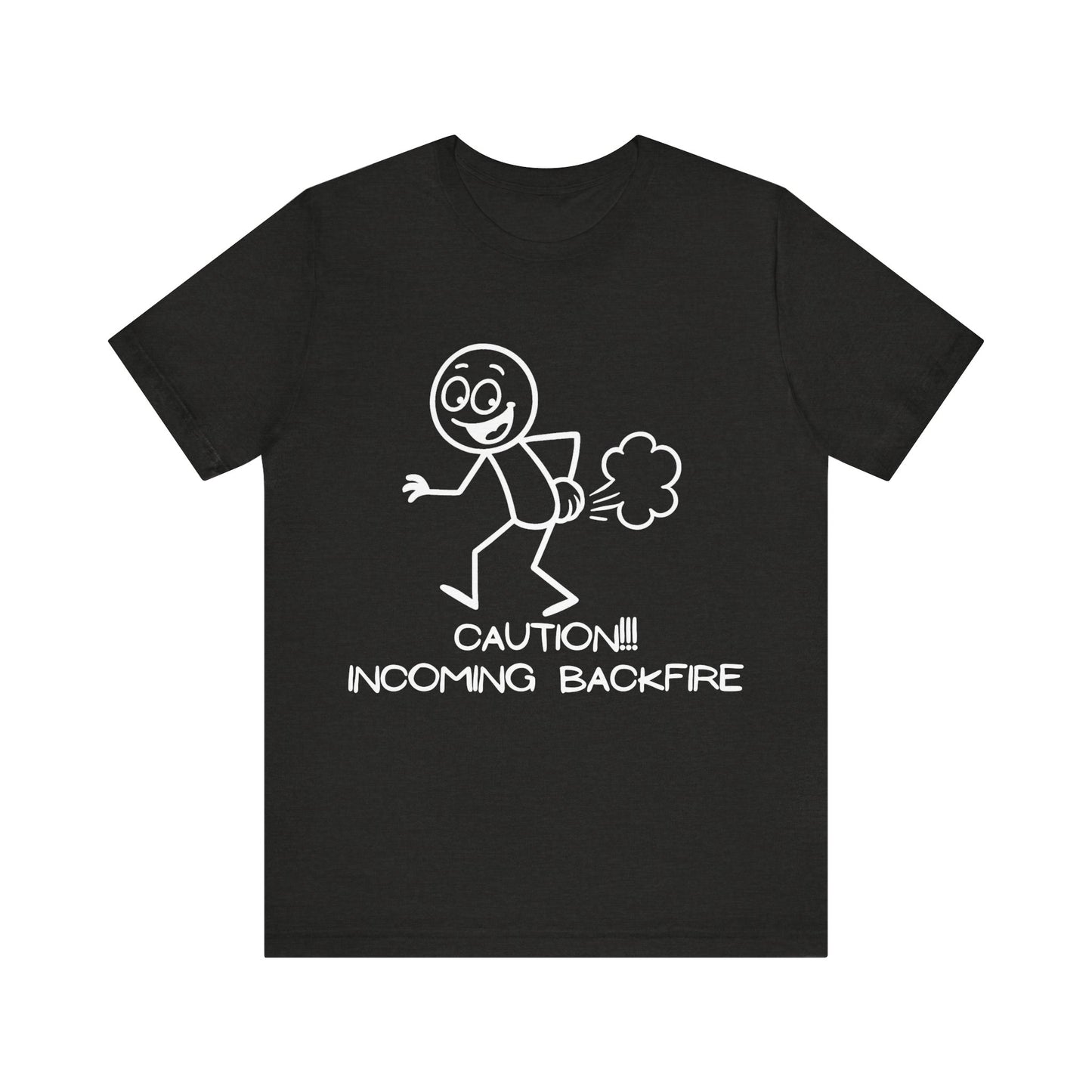 Funny Fart Humor T-Shirt "Caution!!! Incoming Backfire"