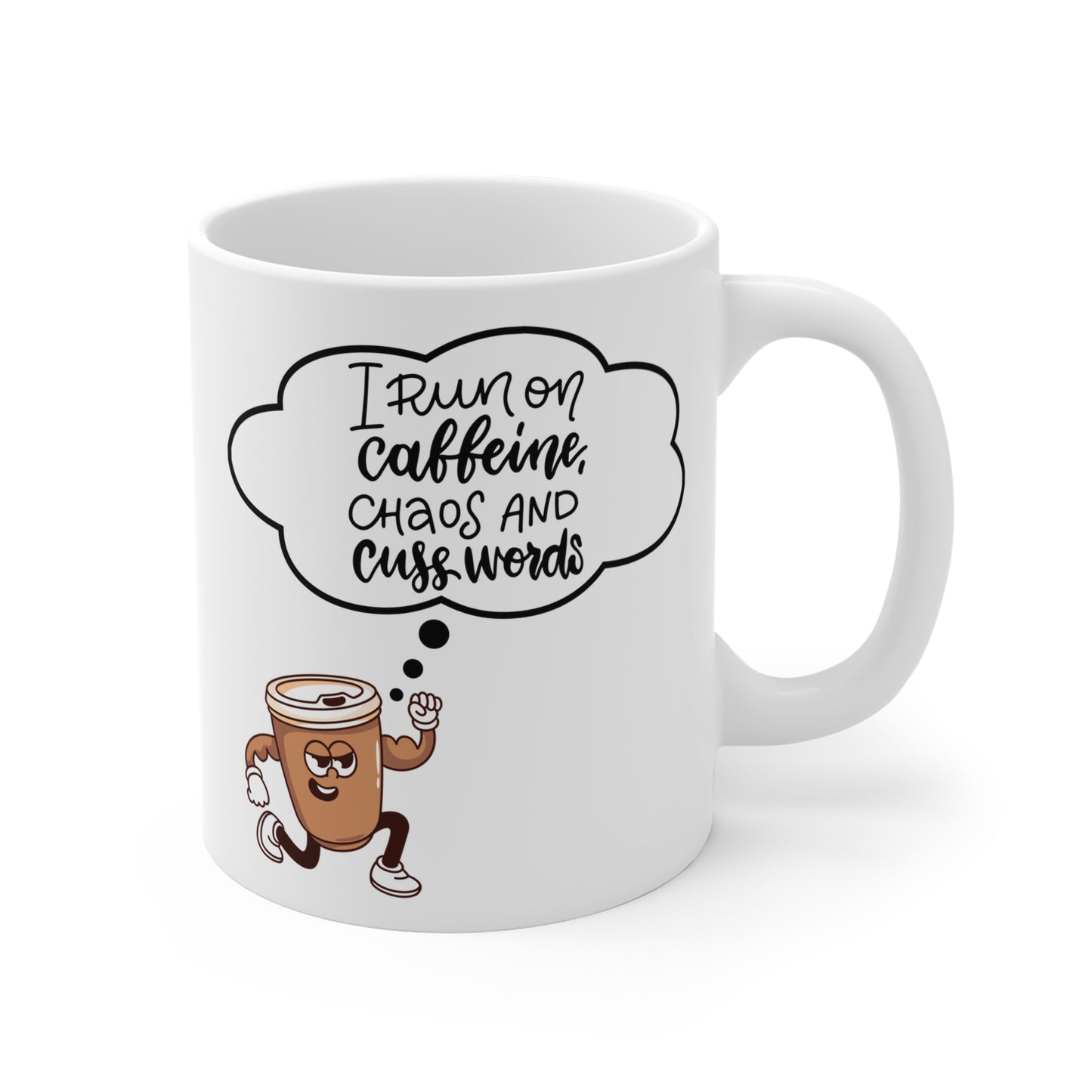 Funny Coffee Mug - I Run on Caffeine, Chaos and Cuss Words - 11oz Coffee Cup for Coffee Lovers