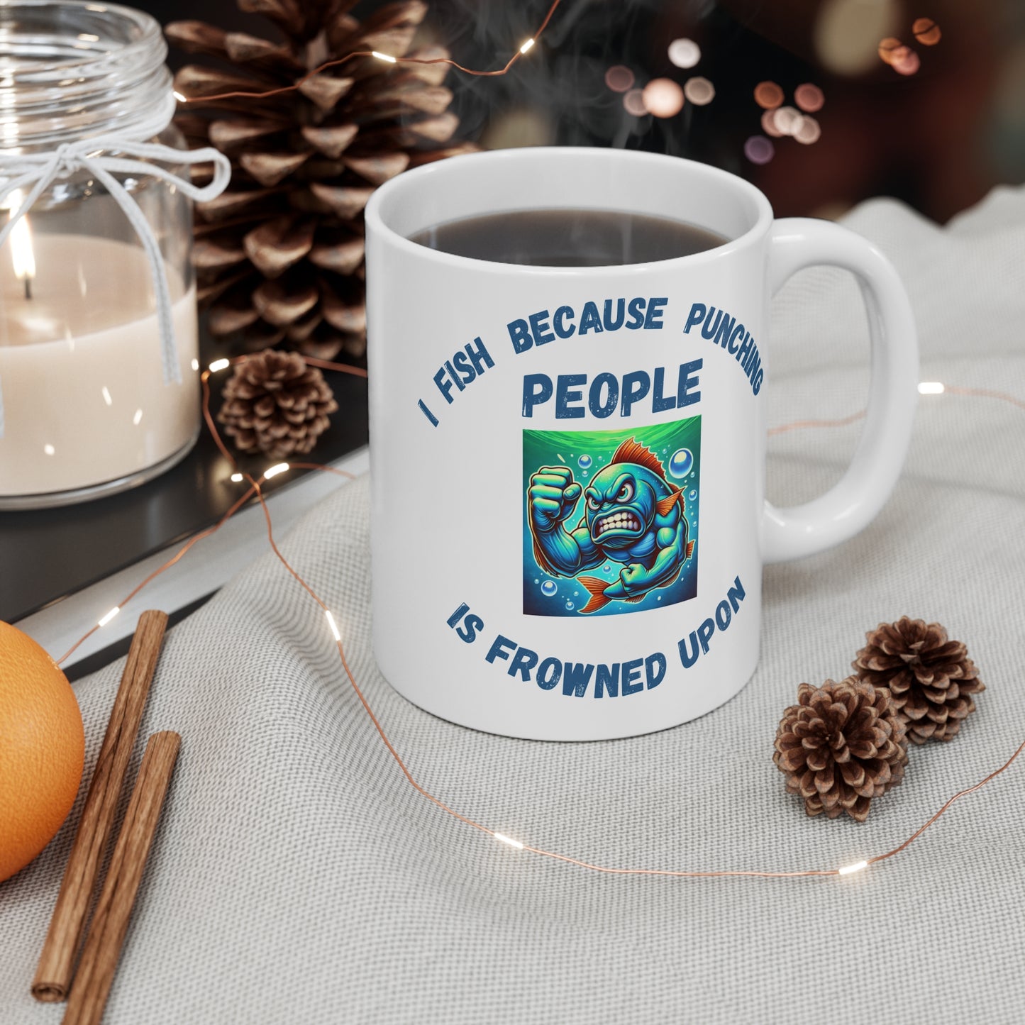 Humorous Fishing Mug - "I Fish Because Punching People is Frowned Upon" - 11oz