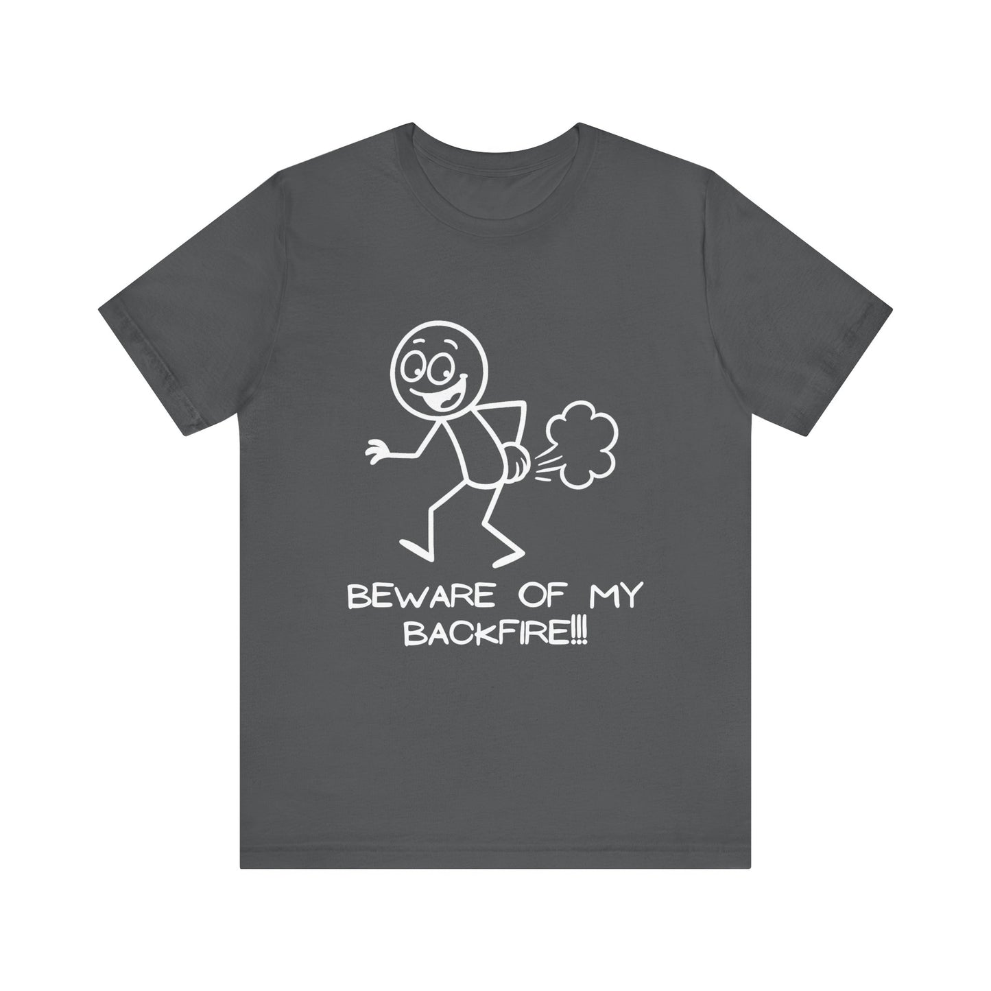 Funny Fart Humor T-Shirt "Beware Of My Backfire"