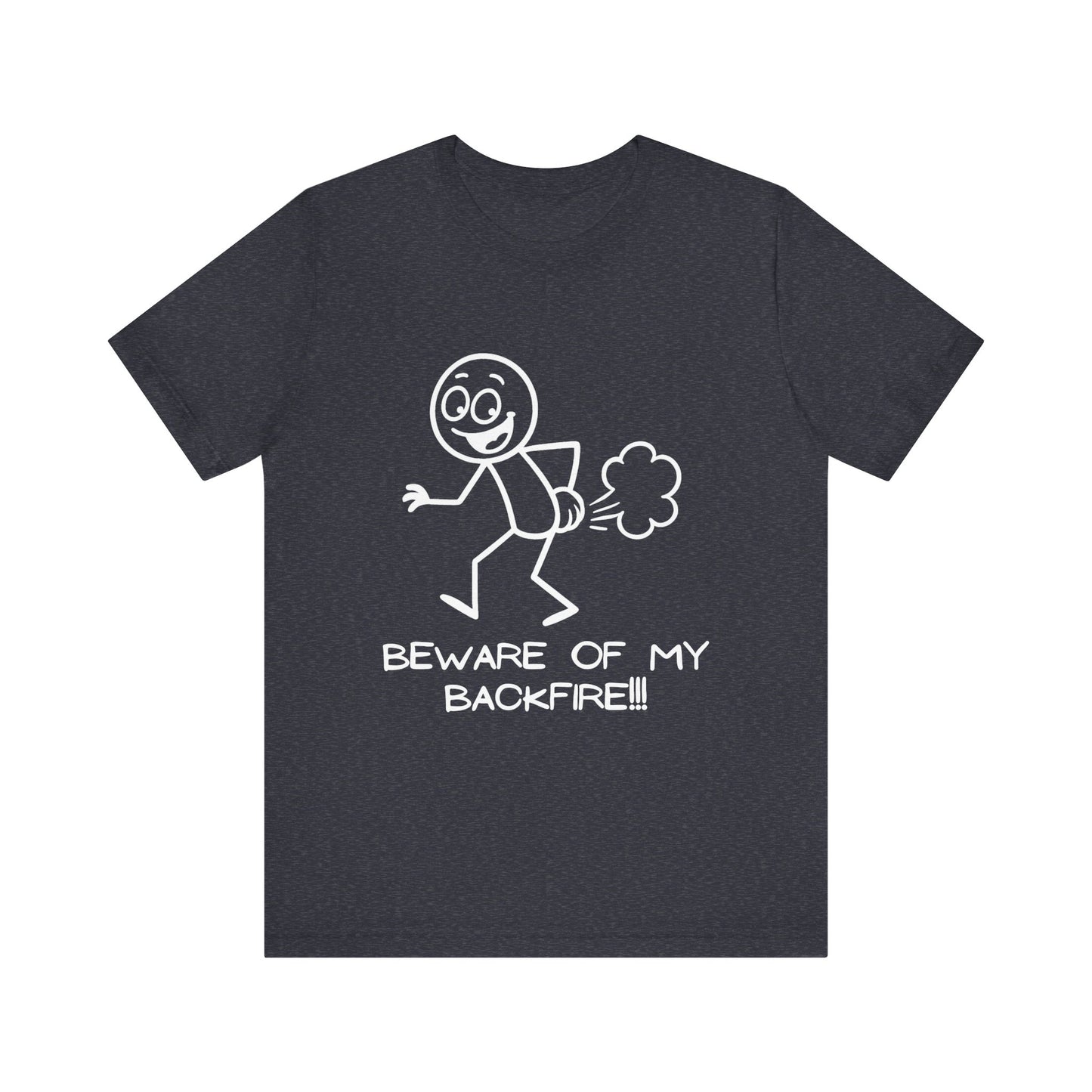 Funny Fart Humor T-Shirt "Beware Of My Backfire"