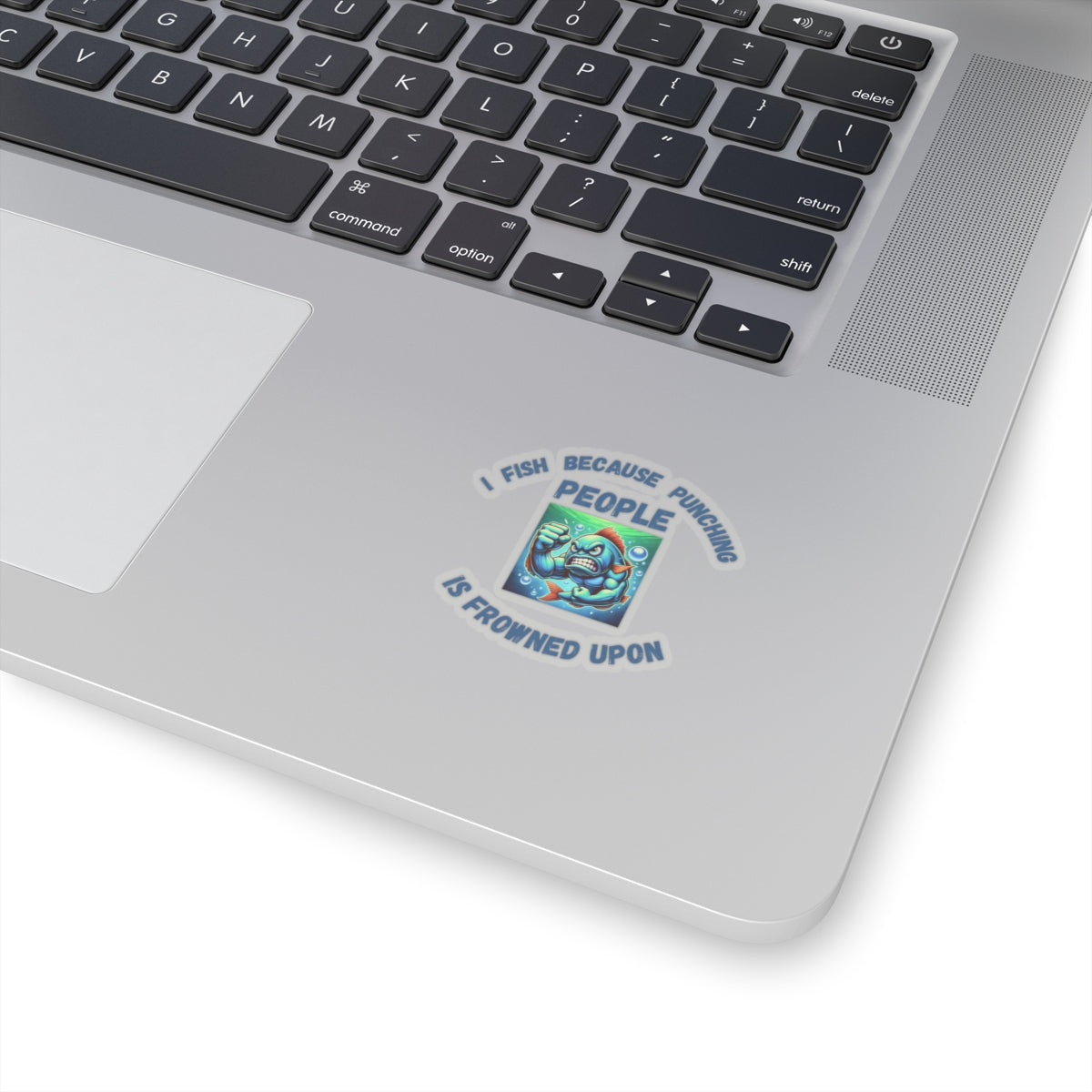Funny Fishing Sticker "I Fish Because Punching People is Frowned Upon"