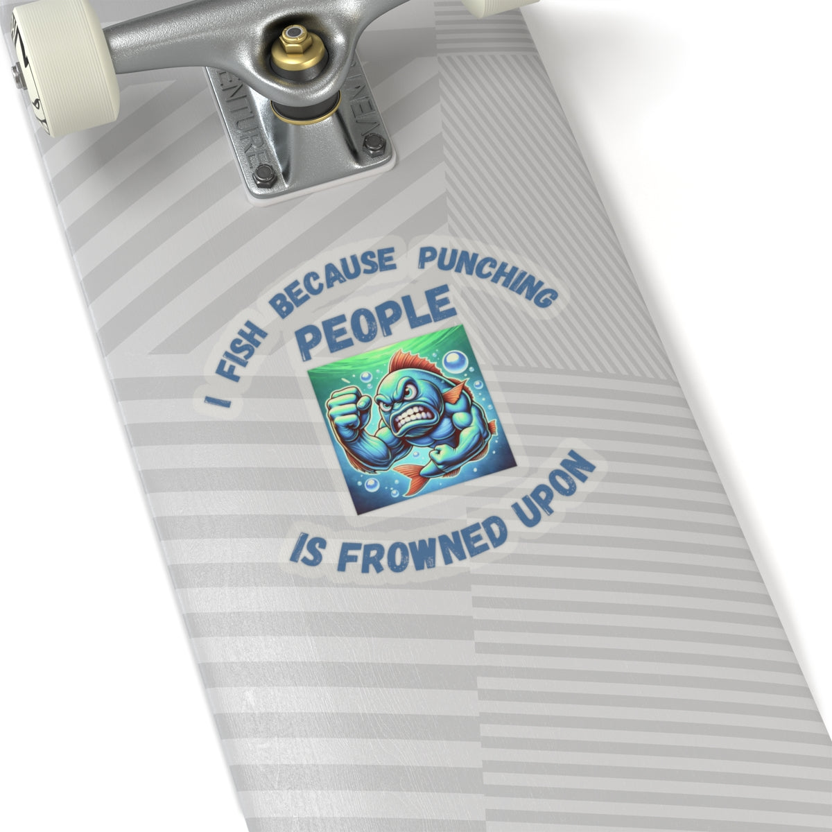 Funny Fishing Sticker "I Fish Because Punching People is Frowned Upon"