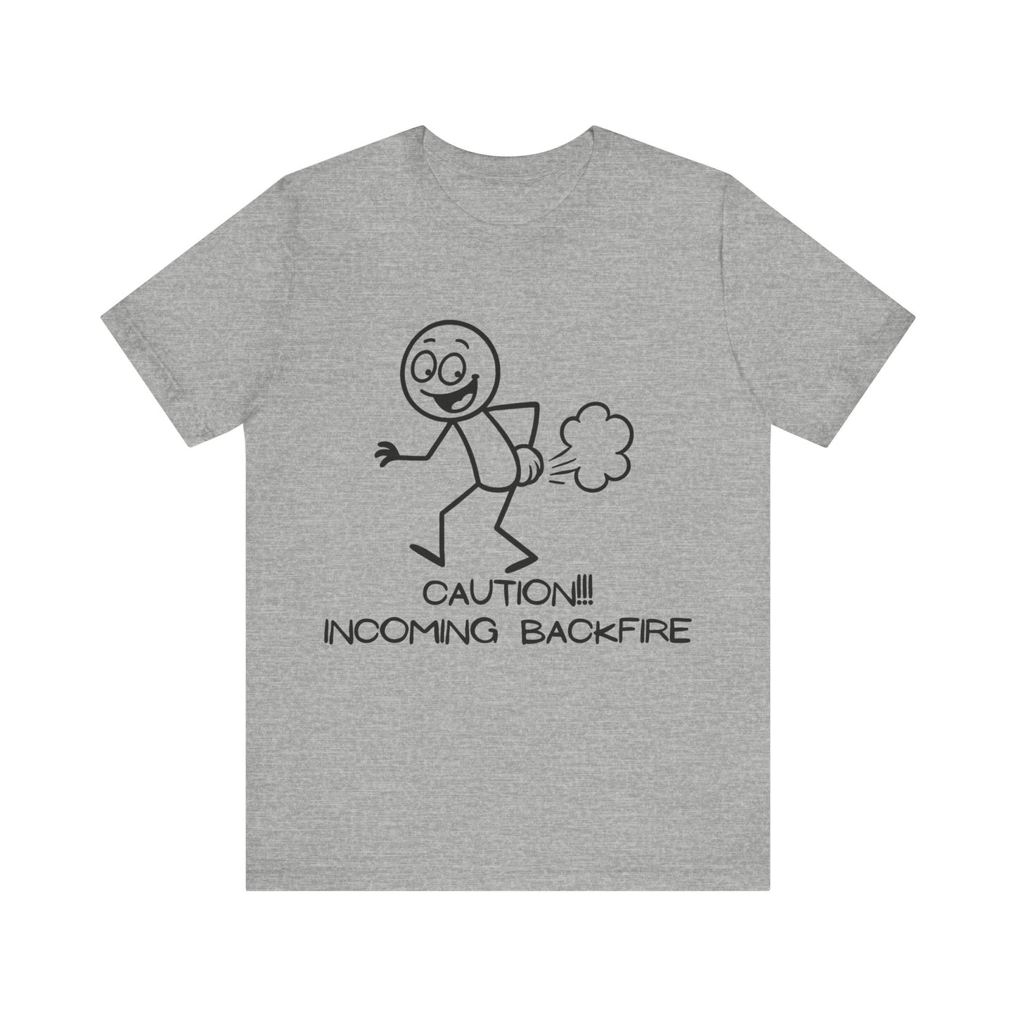 Funny Fart Humor T-Shirt "Caution!!! Incoming Backfire"