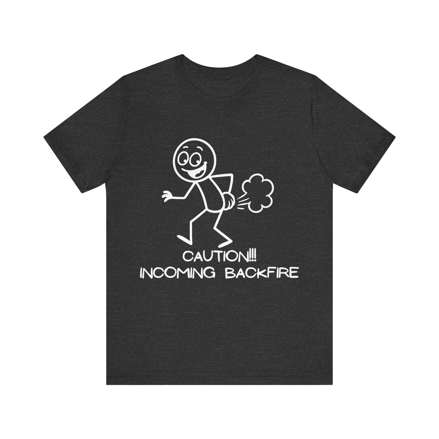 Funny Fart Humor T-Shirt "Caution!!! Incoming Backfire"