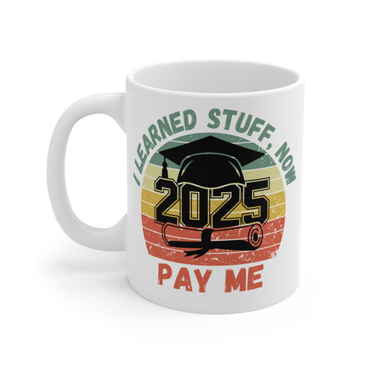Funny Graduation Coffee Mug Class of 2025 Great Gift Idea For Graduates