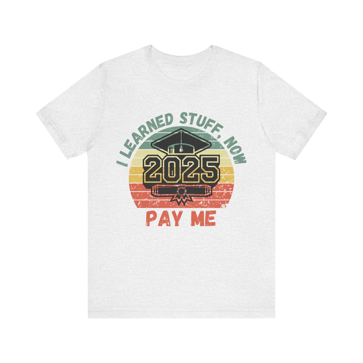 Funny Graduation T-Shirt Class of 2025 Great Gift Idea For Graduates