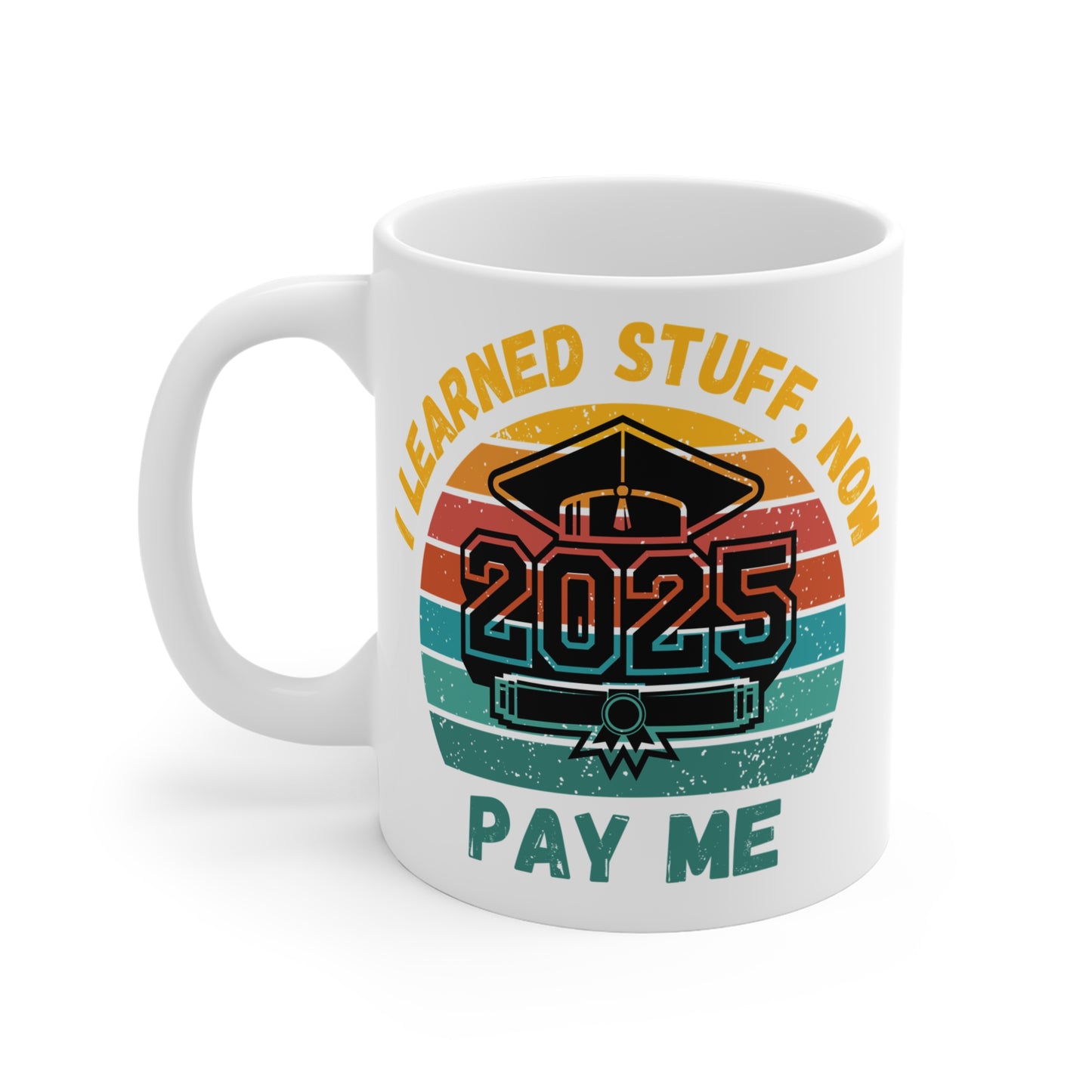 Funny Graduation Coffee Mug Class of 2025 Great Gift Idea For Graduates