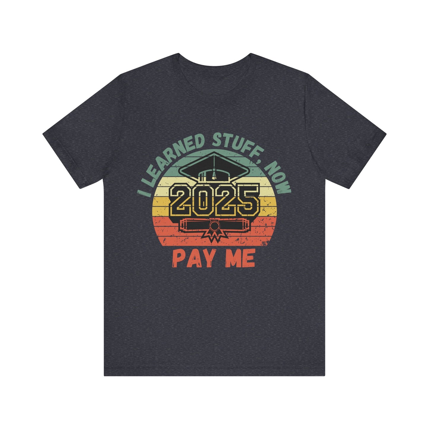 Funny Graduation T-Shirt Class of 2025 Great Gift Idea For Graduates