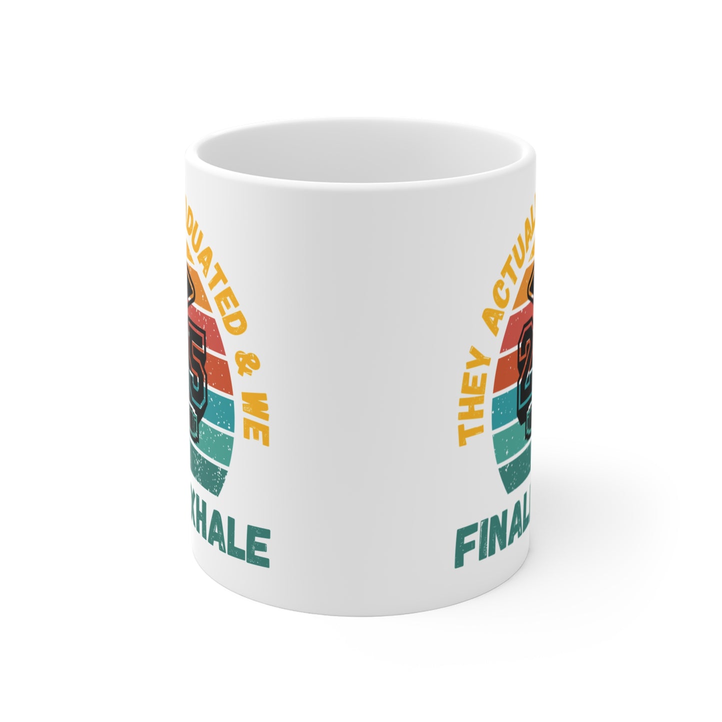 Funny Graduation Coffee Mug Class of 2025 Great Gift Idea For Graduates