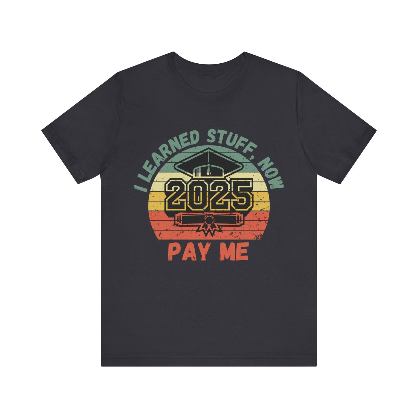 Funny Graduation T-Shirt Class of 2025 Great Gift Idea For Graduates