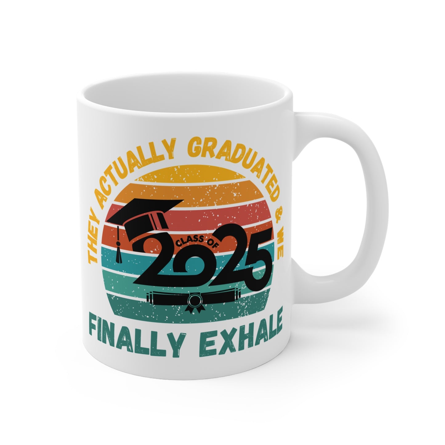 Funny Graduation Coffee Mug Class of 2025 Great Gift Idea For Graduates