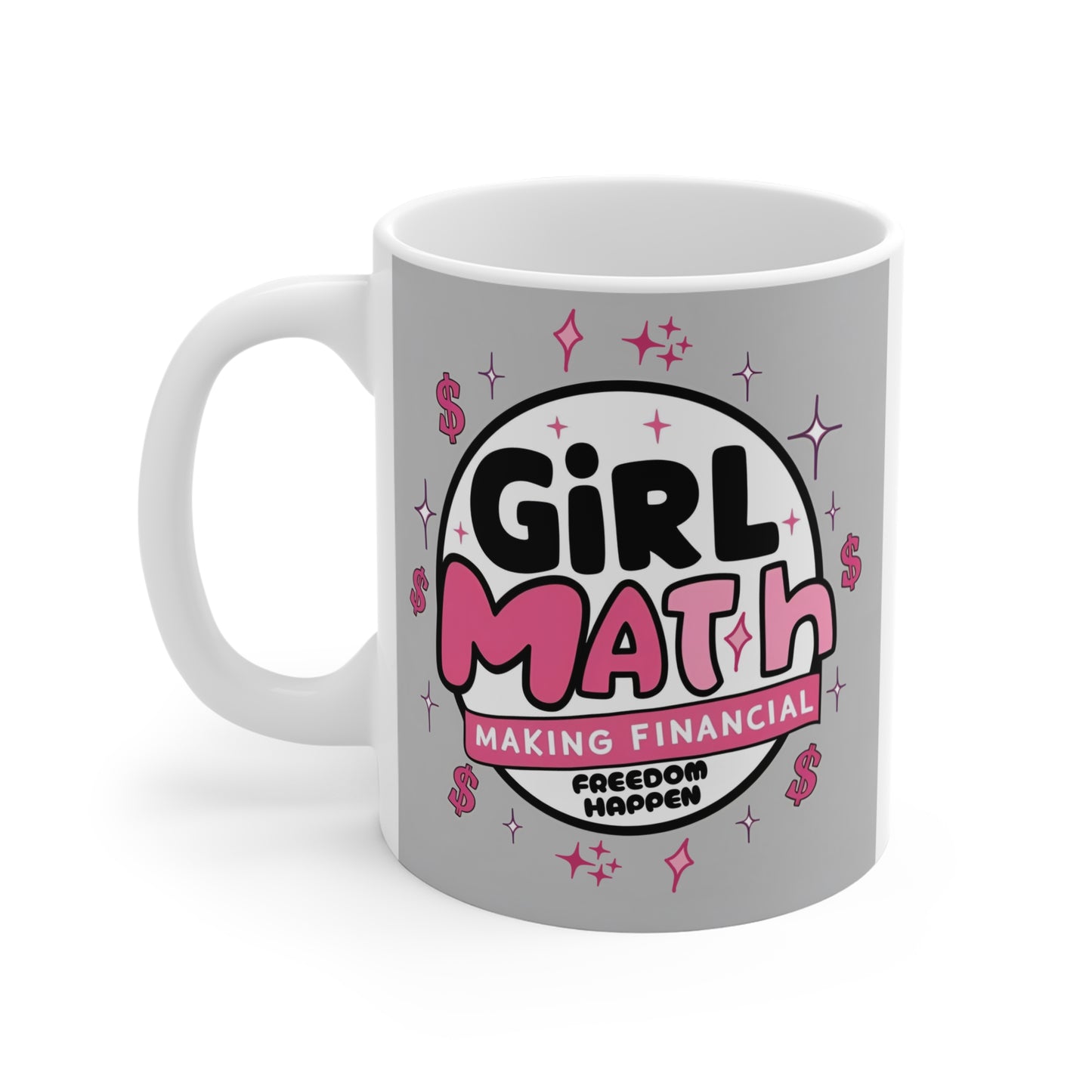 Girl Math 11oz. Coffee Mug "Making Financial Freedom Happen"