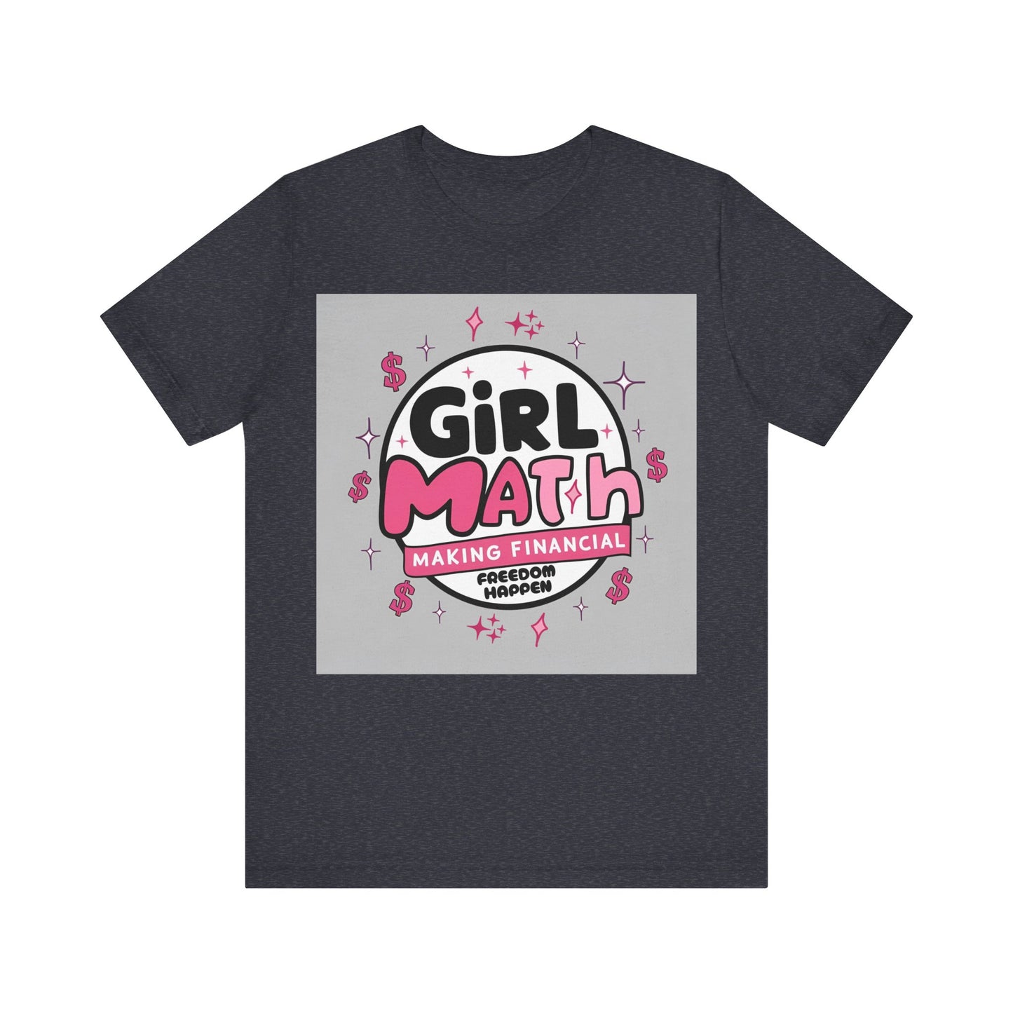 Girl Math T-Shirt "Making Financial Freedom Happen"