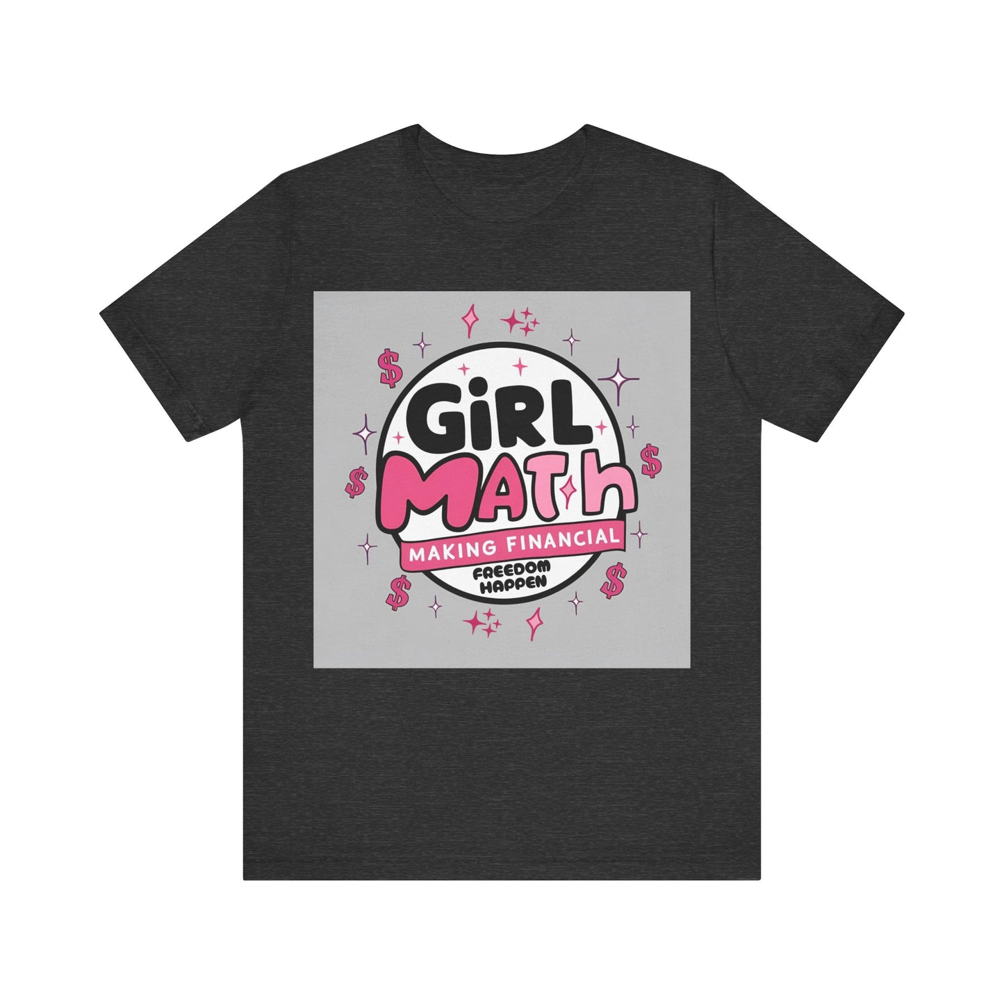 Girl Math T-Shirt "Making Financial Freedom Happen"