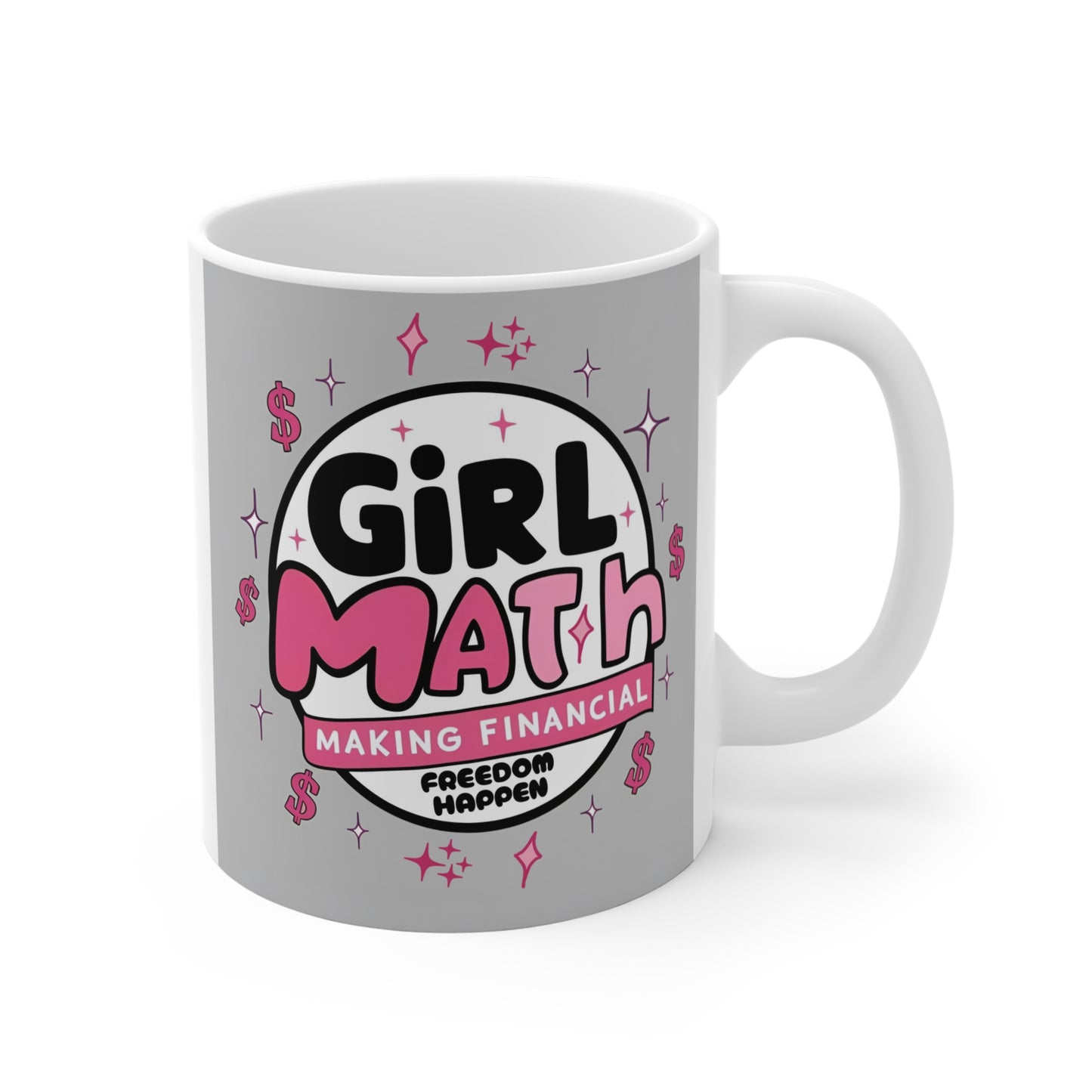 Girl Math 11oz. Coffee Mug "Making Financial Freedom Happen"