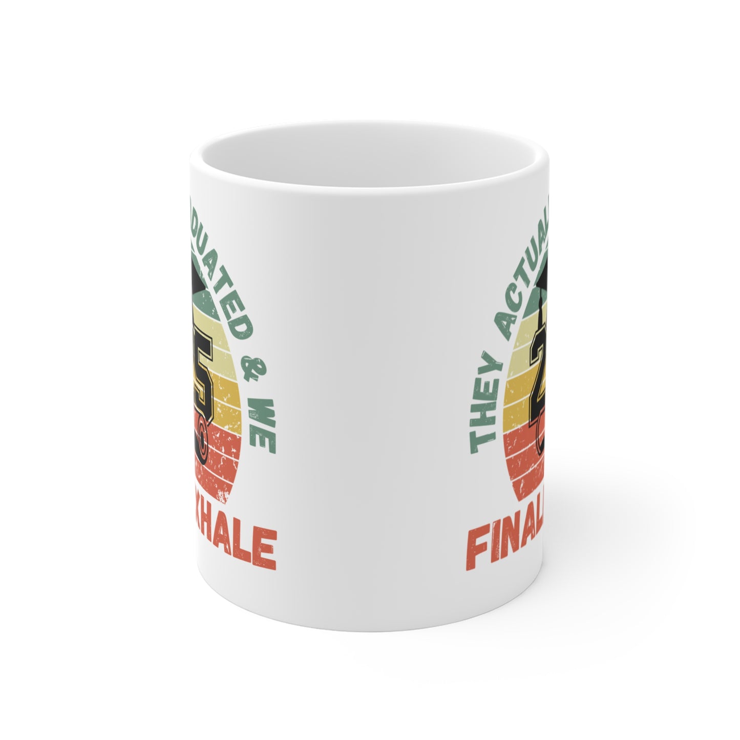 Funny Graduation Coffee Mug Class of 2025 Great Gift Idea For Graduates