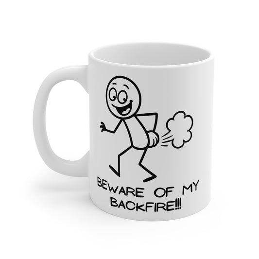 Funny Coffee Mug "Beware Of My Backfire"