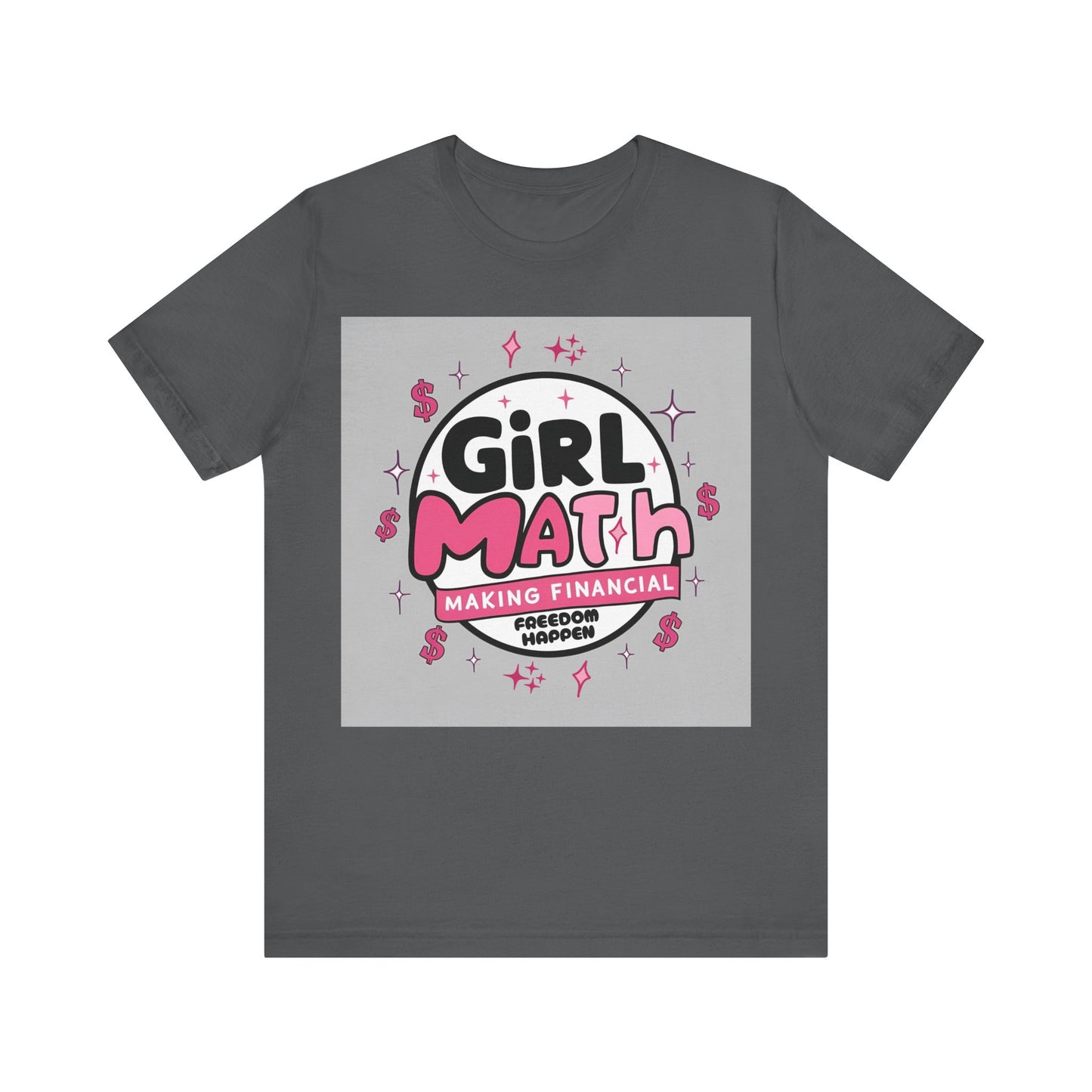 Girl Math T-Shirt "Making Financial Freedom Happen"