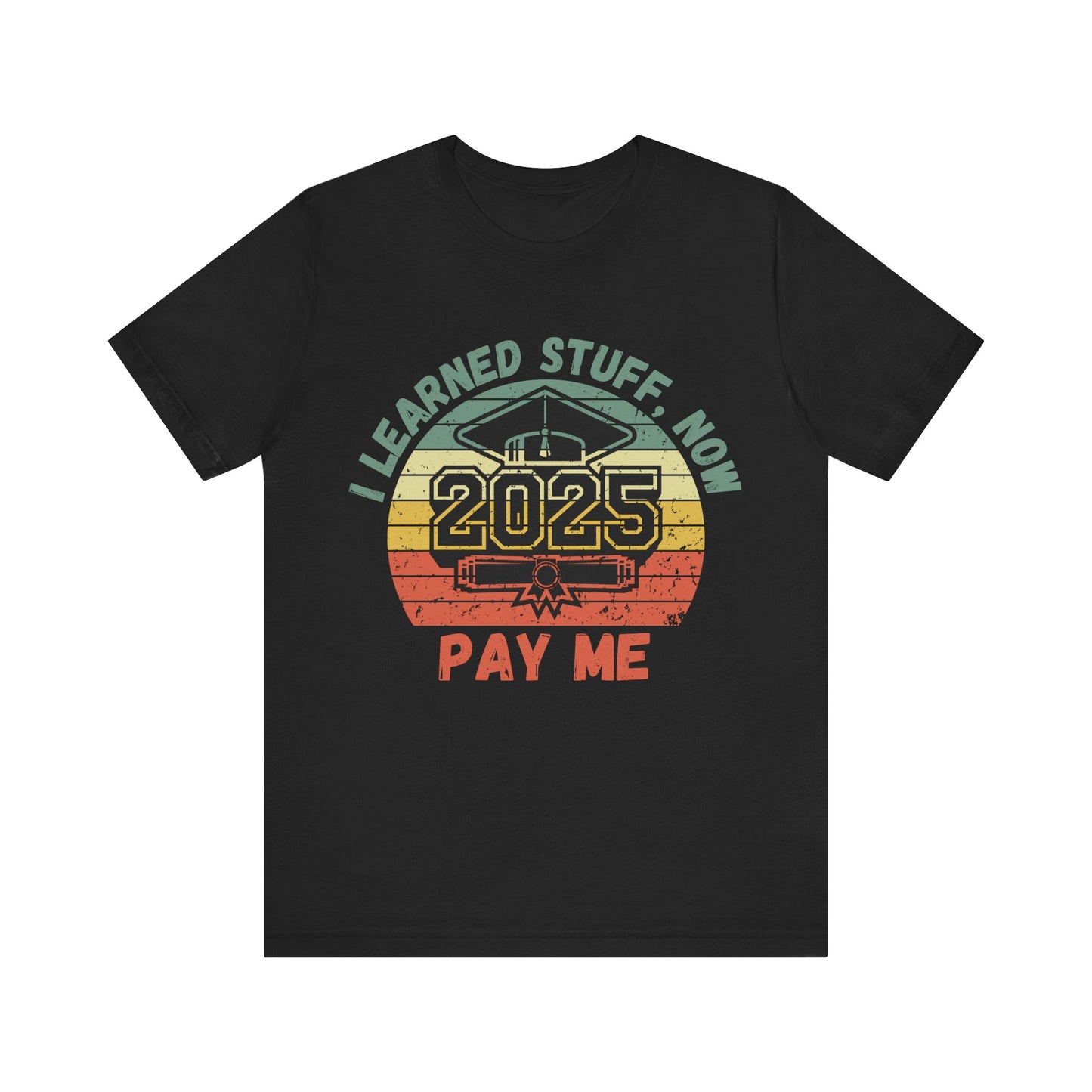 Funny Graduation T-Shirt Class of 2025 Great Gift Idea For Graduates