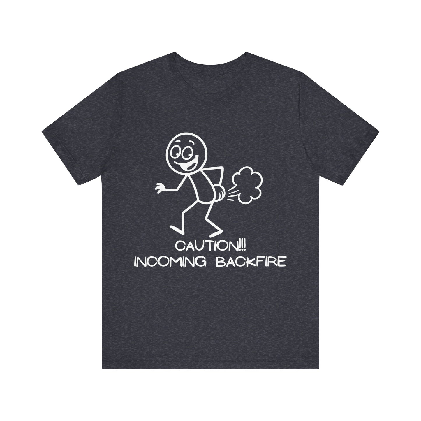 Funny Fart Humor T-Shirt "Caution!!! Incoming Backfire"