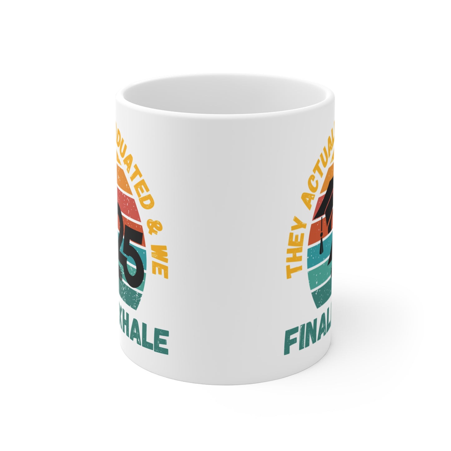 Funny Graduation Coffee Mug Class of 2025 Great Gift Idea For Graduates