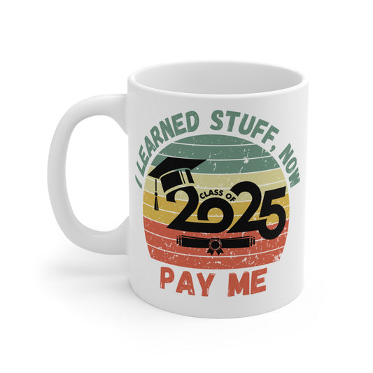 Funny Graduation Coffee Mug Class of 2025 Great Gift Idea For Graduates