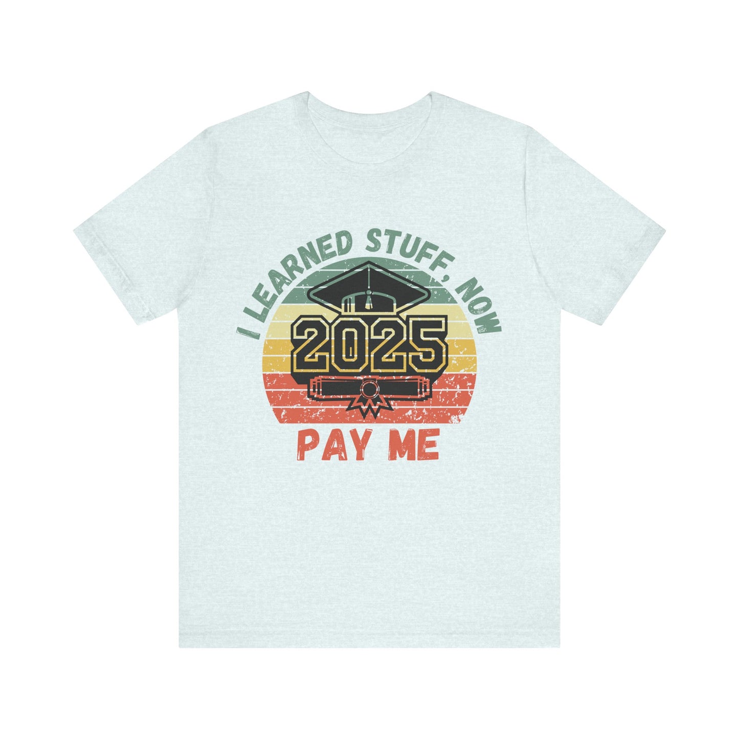 Funny Graduation T-Shirt Class of 2025 Great Gift Idea For Graduates